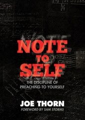 Note to Self: The Discipline of Preaching to Yourself kaina ir informacija | Dvasinės knygos | pigu.lt