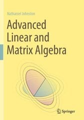 Advanced Linear and Matrix Algebra 1st ed. 2021 цена и информация | Книги по экономике | pigu.lt