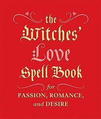 Witches' Love Spell Book: For Passion, Romance, and Desire kaina ir informacija | Saviugdos knygos | pigu.lt