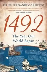1492: The Year Our World Began цена и информация | Исторические книги | pigu.lt