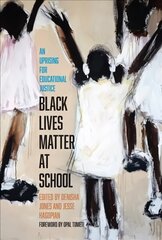 Black Lives Matter at School: An Uprising for Educational Justice kaina ir informacija | Socialinių mokslų knygos | pigu.lt