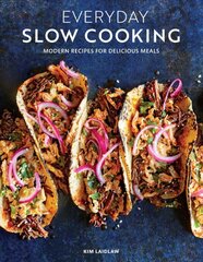 Everyday Slow Cooking: Modern Recipes for Delicious Meals kaina ir informacija | Receptų knygos | pigu.lt