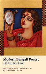 Modern Bengali Poetry: Desire for Fire kaina ir informacija | Poezija | pigu.lt