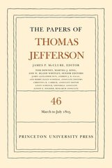 Papers of Thomas Jefferson, Volume 46: 9 March to 5 July 1805 kaina ir informacija | Istorinės knygos | pigu.lt