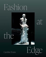 Fashion at the Edge: Spectacle, Modernity, and Deathliness 2nd Revised edition kaina ir informacija | Knygos apie meną | pigu.lt
