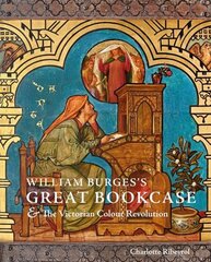 William Burges's Great Bookcase and The Victorian Colour Revolution цена и информация | Книги об искусстве | pigu.lt