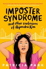 Imposter Syndrome and Other Confessions of Alejandra Kim kaina ir informacija | Knygos paaugliams ir jaunimui | pigu.lt