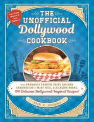 Unofficial Dollywood Cookbook: From Frannie's Famous Fried Chicken Sandwiches to Grist Mill Cinnamon Bread, 100 Delicious Dollywood-Inspired Recipes! kaina ir informacija | Receptų knygos | pigu.lt