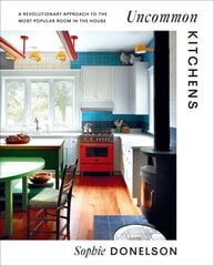Uncommon Kitchens: A Revolutionary Approach to the Most Popular Room in the House kaina ir informacija | Saviugdos knygos | pigu.lt