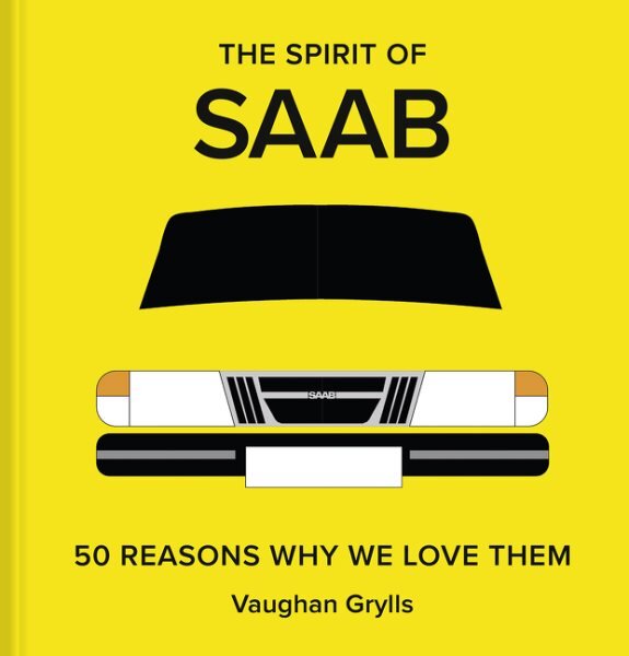 Spirit of Saab: 50 Reasons Why We Love Them kaina ir informacija | Kelionių vadovai, aprašymai | pigu.lt