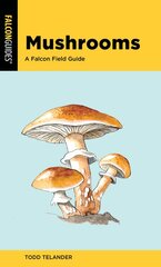 Mushrooms: A Falcon Field Guide Second Edition kaina ir informacija | Knygos apie sveiką gyvenseną ir mitybą | pigu.lt