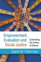 Empowerment Evaluation and Social Justice: Confronting the Culture of Silence kaina ir informacija | Socialinių mokslų knygos | pigu.lt