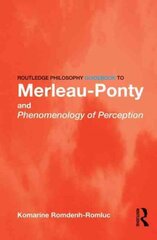 Routledge Philosophy GuideBook to Merleau-Ponty and Phenomenology of Perception New edition kaina ir informacija | Istorinės knygos | pigu.lt