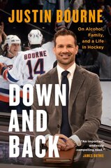 Down And Back: On Alcohol, Family, and a Life in Hockey kaina ir informacija | Knygos apie sveiką gyvenseną ir mitybą | pigu.lt