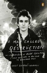 Man Called Destruction: The Life and Music of Alex Chilton, From Box Tops to Big Star to Backdoor Man цена и информация | Книги об искусстве | pigu.lt