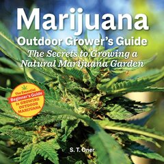 Marijuana Outdoor Grower's Guide: The Secrets to Growing a Natural Marijuana Garden 2nd Edition 2nd ed. kaina ir informacija | Knygos apie sodininkystę | pigu.lt
