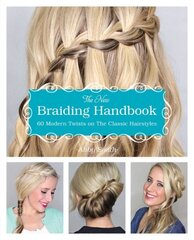 New Braiding Handbook: 60 Modern Twists on the Classic Hairstyle kaina ir informacija | Saviugdos knygos | pigu.lt