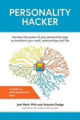 Personality Hacker: Harness the Power of Your Personality Type to Transform Your Work, Relationships, and Life kaina ir informacija | Saviugdos knygos | pigu.lt