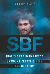 SBF: How The FTX Bankruptcy Unwound Crypto's Very Bad Good Guy kaina ir informacija | Ekonomikos knygos | pigu.lt