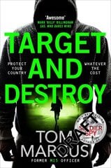 Target and Destroy: Former MI5 agent Tom Marcus returns with a pulse-pounding new thriller kaina ir informacija | Fantastinės, mistinės knygos | pigu.lt