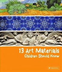 13 Art Materials Children Should Know цена и информация | Книги для малышей | pigu.lt