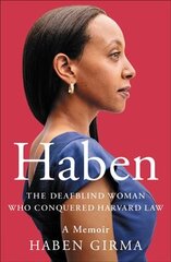 Haben: The Deafblind Woman Who Conquered Harvard Law цена и информация | Биографии, автобиогафии, мемуары | pigu.lt