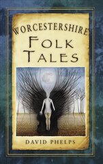 Worcestershire Folk Tales kaina ir informacija | Knygos apie sveiką gyvenseną ir mitybą | pigu.lt