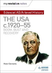 My Revision Notes: Edexcel AS/A-level History: The USA, c1920-55: boom, bust and recovery kaina ir informacija | Istorinės knygos | pigu.lt