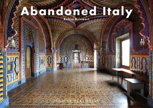 Abandoned Italy kaina ir informacija | Fotografijos knygos | pigu.lt