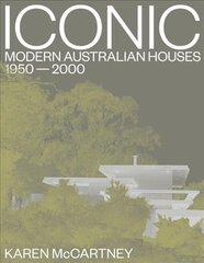 Iconic: Modern Australian houses 1950-2000 цена и информация | Книги об архитектуре | pigu.lt