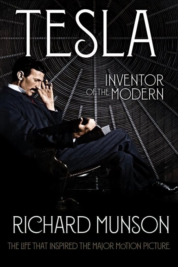 Tesla: Inventor of the Modern kaina ir informacija | Biografijos, autobiografijos, memuarai | pigu.lt