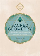 Sacred Geometry: How to use cosmic patterns to power up your life цена и информация | Книги по экономике | pigu.lt