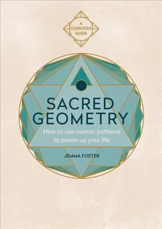 Sacred Geometry: How to use cosmic patterns to power up your life цена и информация | Ekonomikos knygos | pigu.lt