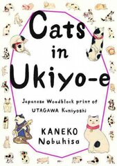 Cats in Ukiyo-E: Japanese Woodblock Prints цена и информация | Книги об искусстве | pigu.lt