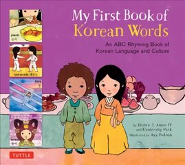 My First Book of Korean Words: An ABC Rhyming Book of Korean Language and Culture цена и информация | Книги для самых маленьких | pigu.lt