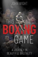 This Boxing Game: A Journey in Beautiful Brutality цена и информация | Книги о питании и здоровом образе жизни | pigu.lt