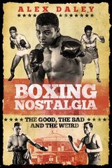 Boxing Nostalgia: The Good, the Bad and the Weird None ed. цена и информация | Книги о питании и здоровом образе жизни | pigu.lt