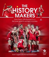 History Makers: How Team GB Stormed to a First Ever Gold in Women's Hockey kaina ir informacija | Knygos apie sveiką gyvenseną ir mitybą | pigu.lt