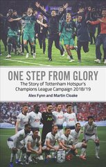 One Step from Glory: Tottenham's 2018/19 Champions League kaina ir informacija | Knygos apie sveiką gyvenseną ir mitybą | pigu.lt