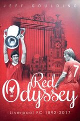 Red Odyssey: Liverpool FC 1892-2017 kaina ir informacija | Knygos apie sveiką gyvenseną ir mitybą | pigu.lt