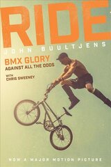 Ride: BMX Glory, Against All the Odds, the John Buultjens Story Movie Tie-In ed. kaina ir informacija | Biografijos, autobiografijos, memuarai | pigu.lt