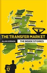 Transfer Market: The Inside Stories None ed. kaina ir informacija | Knygos apie sveiką gyvenseną ir mitybą | pigu.lt
