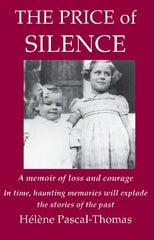 Price of Silence: A memoir of loss and courage 2nd Enlarged edition цена и информация | Самоучители | pigu.lt
