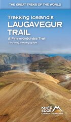 Trekking Iceland's Laugavegur Trail & Fimmvorouhals Trail: Two-way trekking guide цена и информация | Книги о питании и здоровом образе жизни | pigu.lt