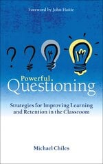 Powerful Questioning: Strategies for improving learning and retention in the classroom kaina ir informacija | Socialinių mokslų knygos | pigu.lt