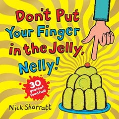 Don't Put Your Finger in the Jelly, Nelly (30th Anniversary Edition) PB цена и информация | Книги для самых маленьких | pigu.lt