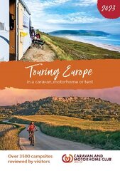 Touring Europe 2023: In a caravan, motorhome or tent 2023 kaina ir informacija | Kelionių vadovai, aprašymai | pigu.lt