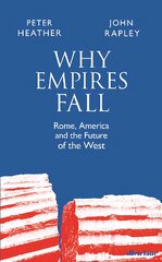 Why Empires Fall: Rome, America and the Future of the West kaina ir informacija | Istorinės knygos | pigu.lt