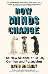How Minds Change: The New Science of Belief, Opinion and Persuasion цена и информация | Самоучители | pigu.lt