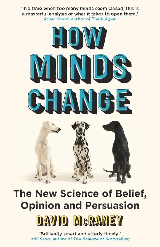 How Minds Change: The New Science of Belief, Opinion and Persuasion цена и информация | Saviugdos knygos | pigu.lt